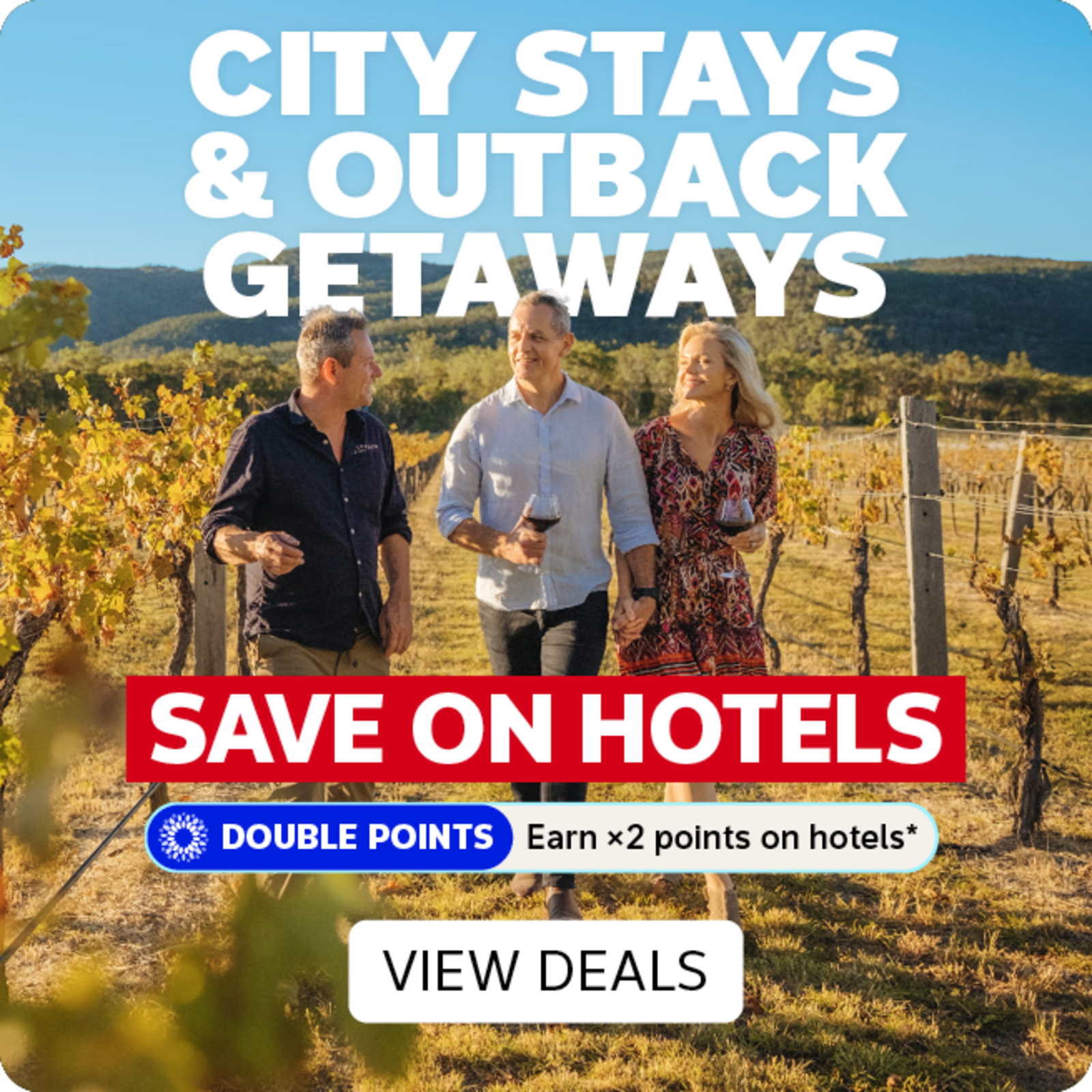 City stays & outback getaways | save on hotels - double points: Earn x2 points on hotels* | View Deals