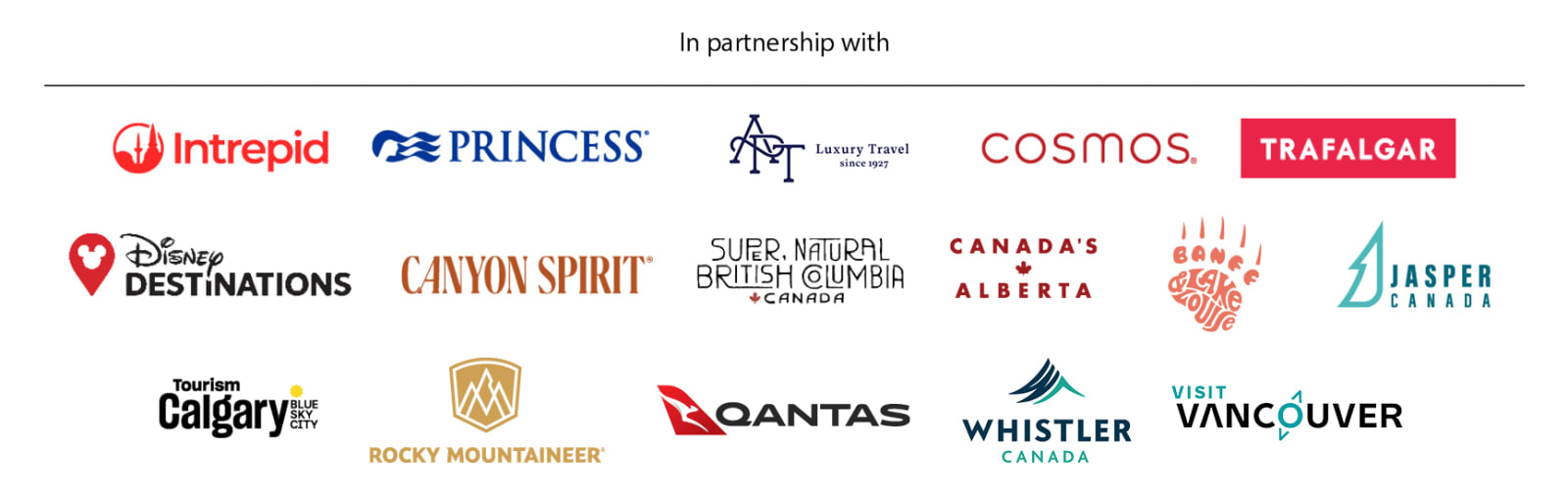 In partnership with | Intrepid, Princess, APT Luxury Travel, Cosmos, Trafalgar, Disney Destinations, Canyon Spirit, Super Natural British Columbia, Canadas Alberta, Banff & Lake Louise, Jasper Canada, Tourism Calgary, Rocky Mountaineer, Qantas, Whistler Canada, Visit Vancouver