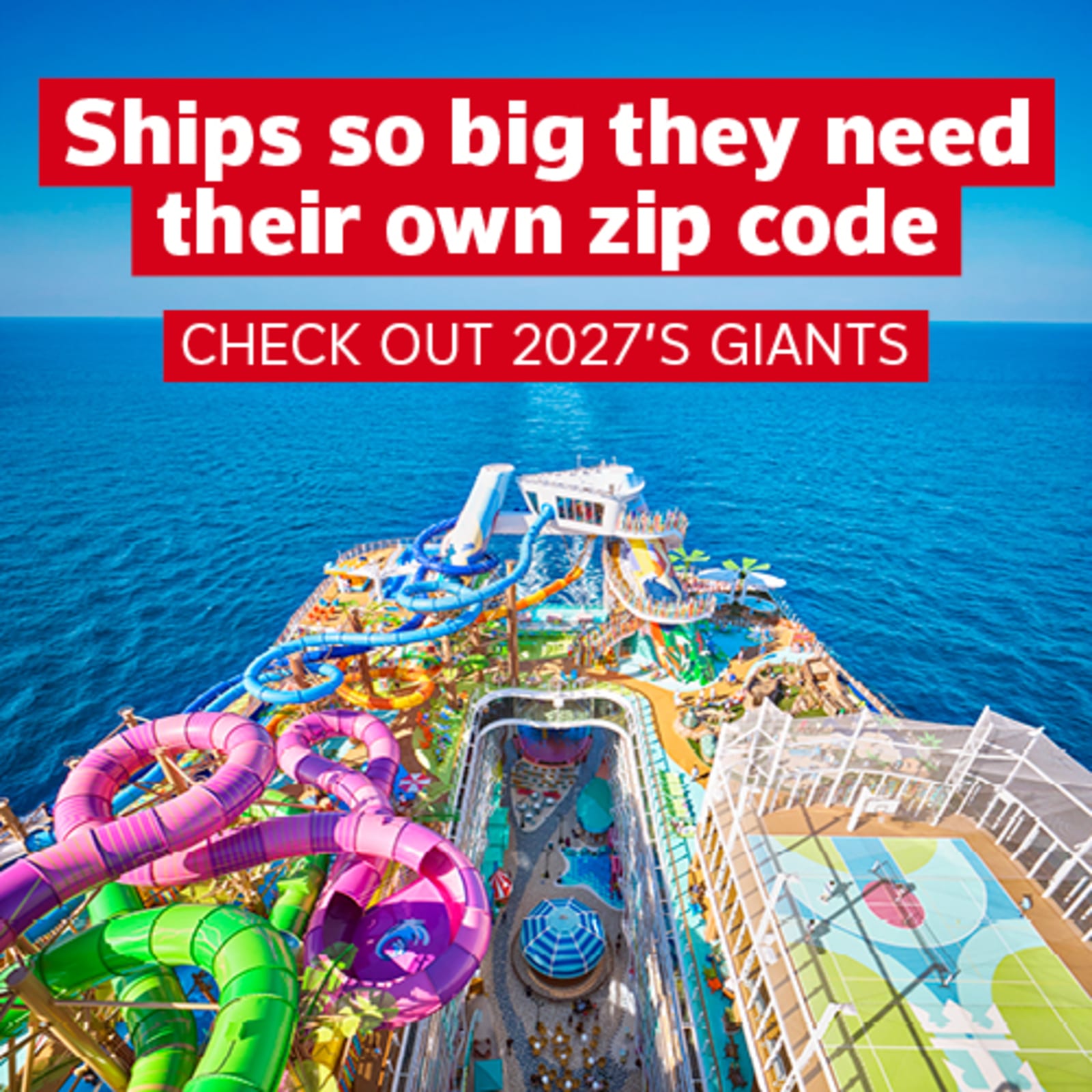 Cruise ship lined with colourful water slides, pools and sports courts showcasing the biggest cruise ships in 2027