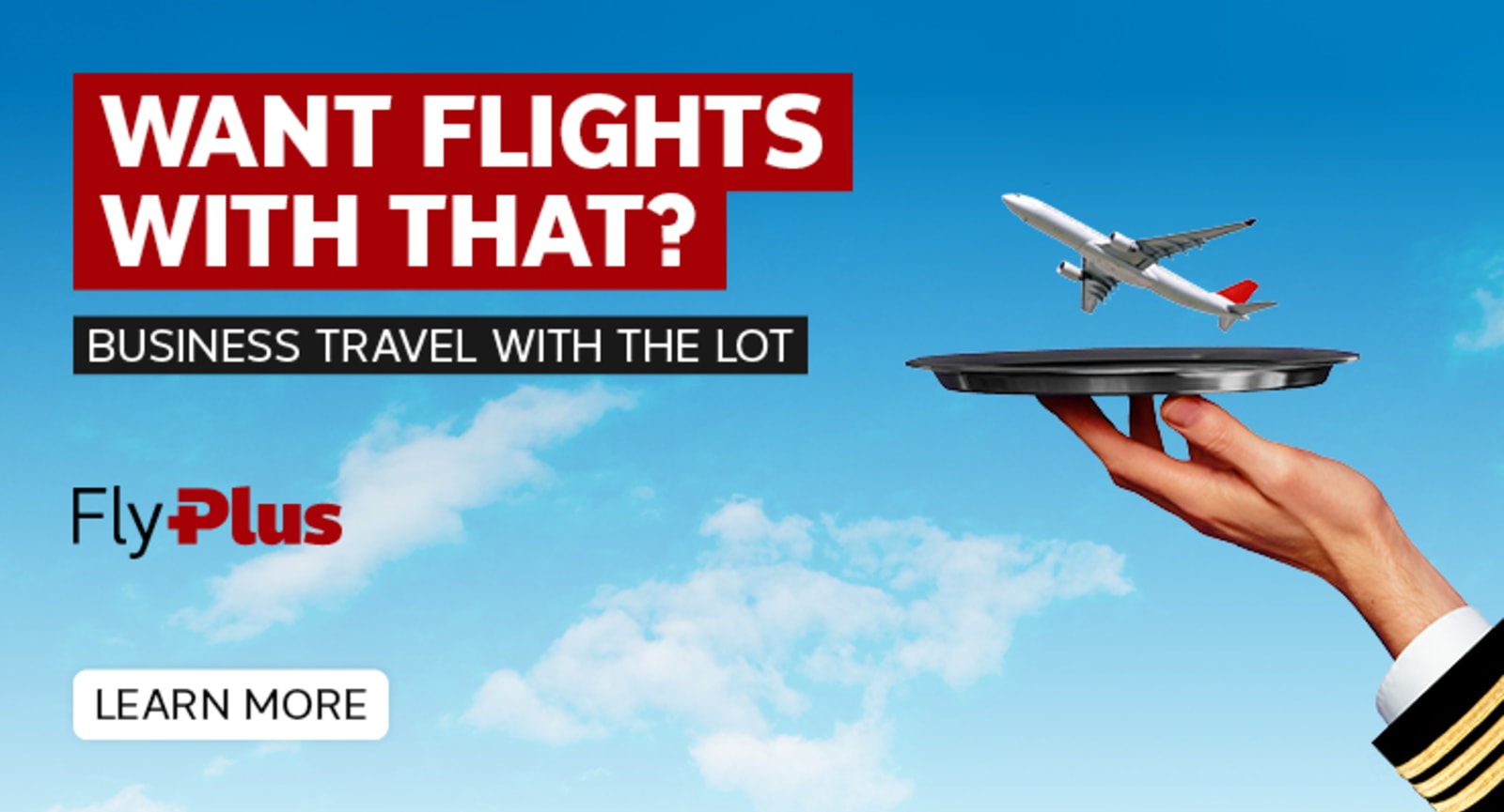 Want Flights with that? - Business Travel with the lot - FlyPlus | Learn More