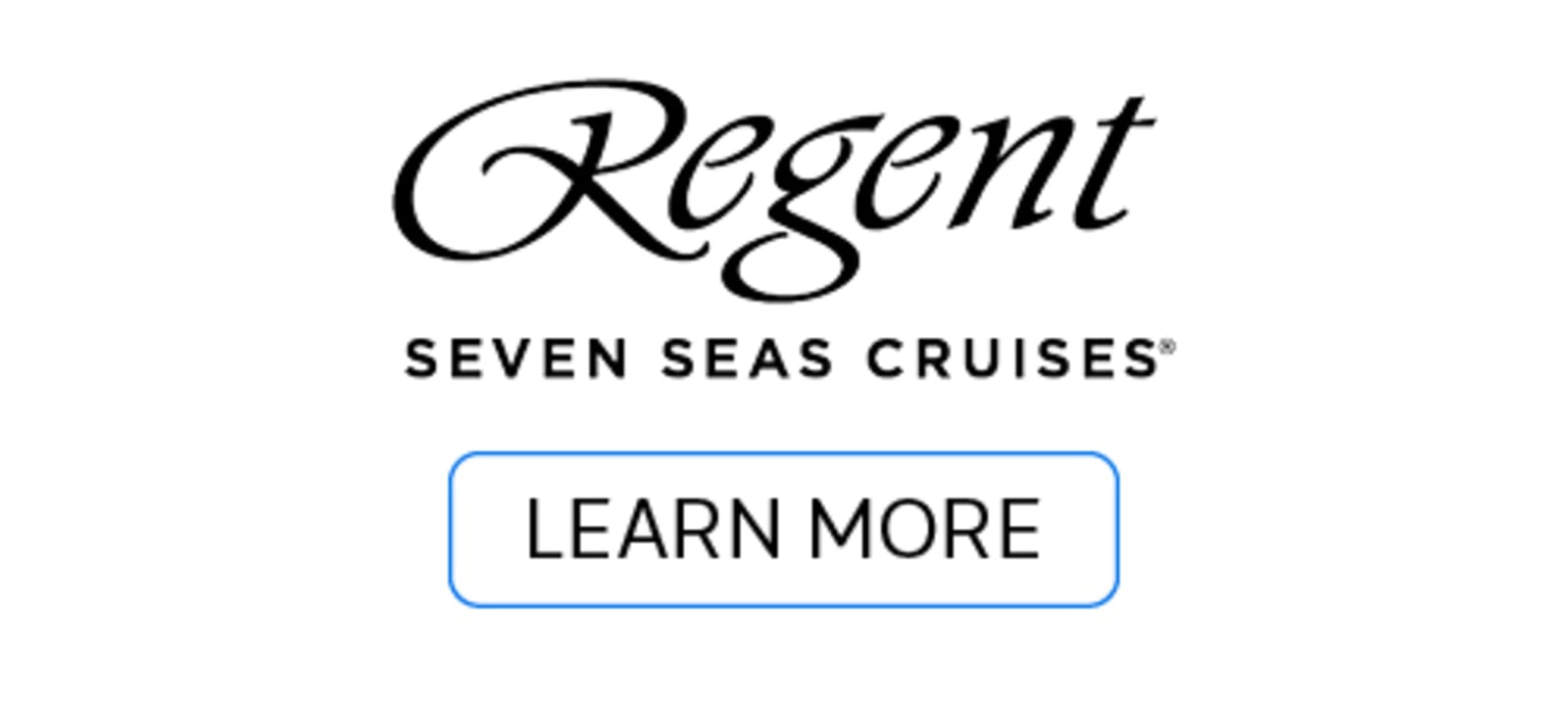 Regent Seven Seas Cruises | Learn More
