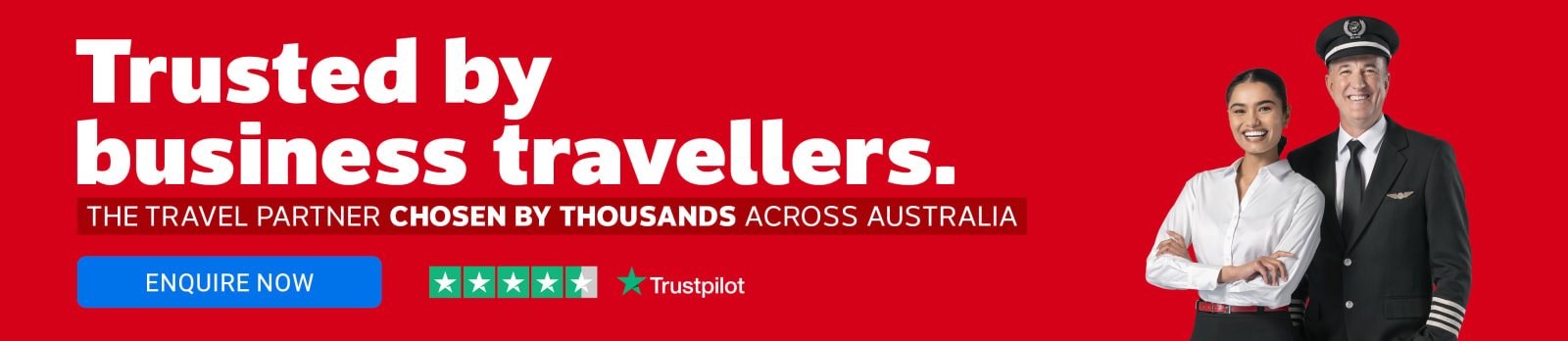 Trusted by business travellers - The travel partner chosen by thousands across Australia - enquire now