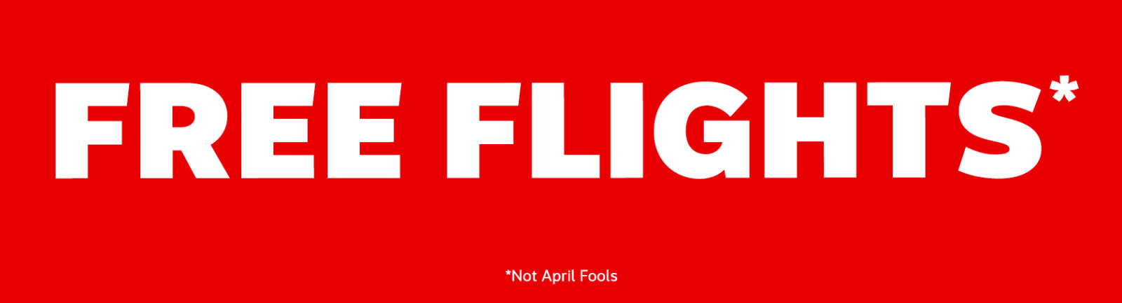 FREE FLIGHTS*