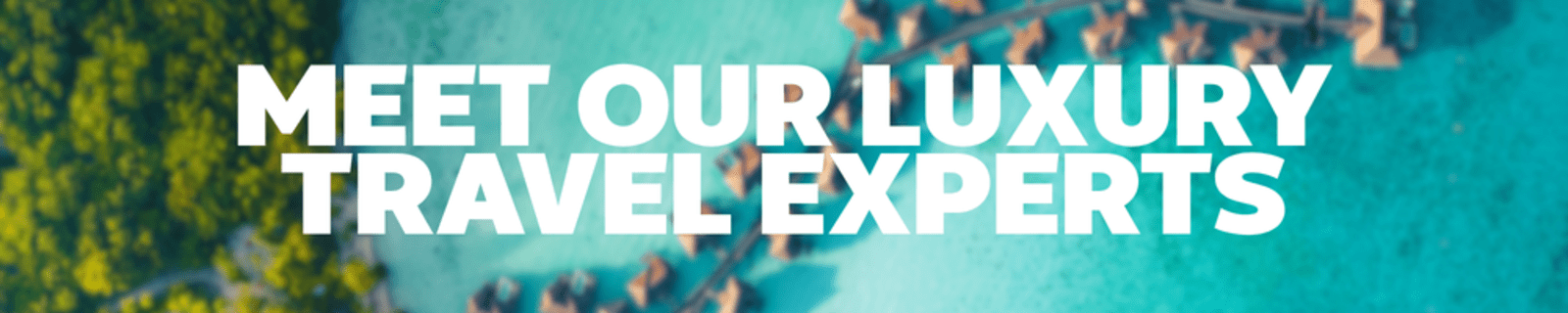 Luxury Travel Experts