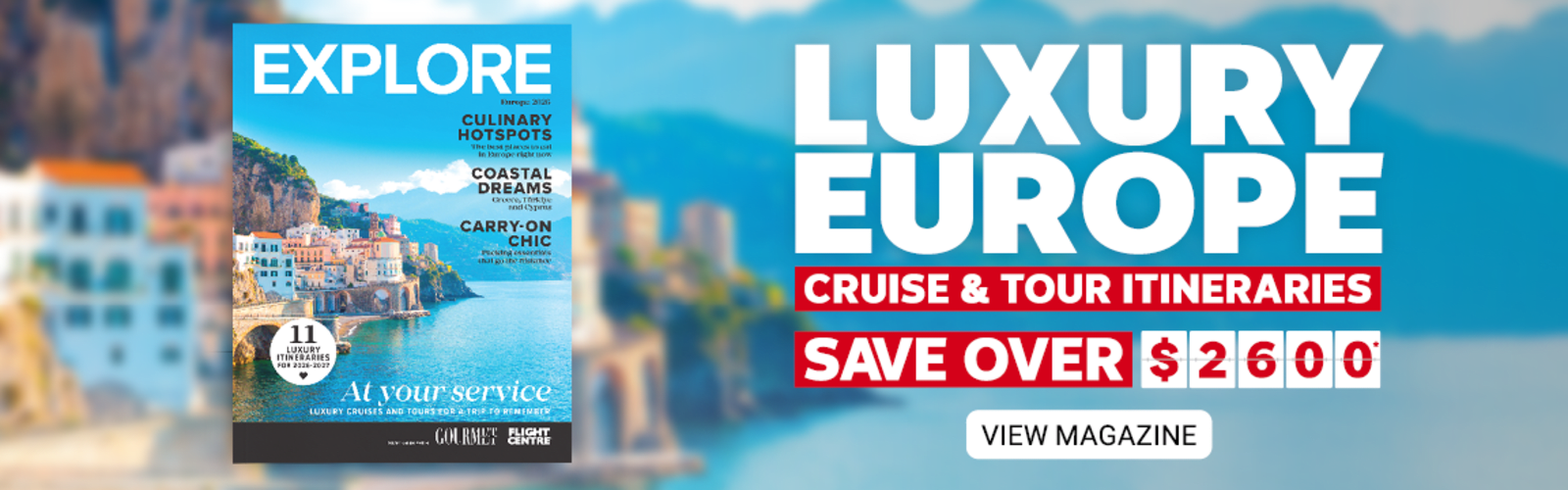 Luxury Europe - explore cruises & tours | save over $2600* - view magazine