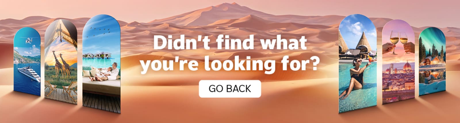 Windows in a desert showing luxurious holidays | didn't find what you're looking for? Go Back