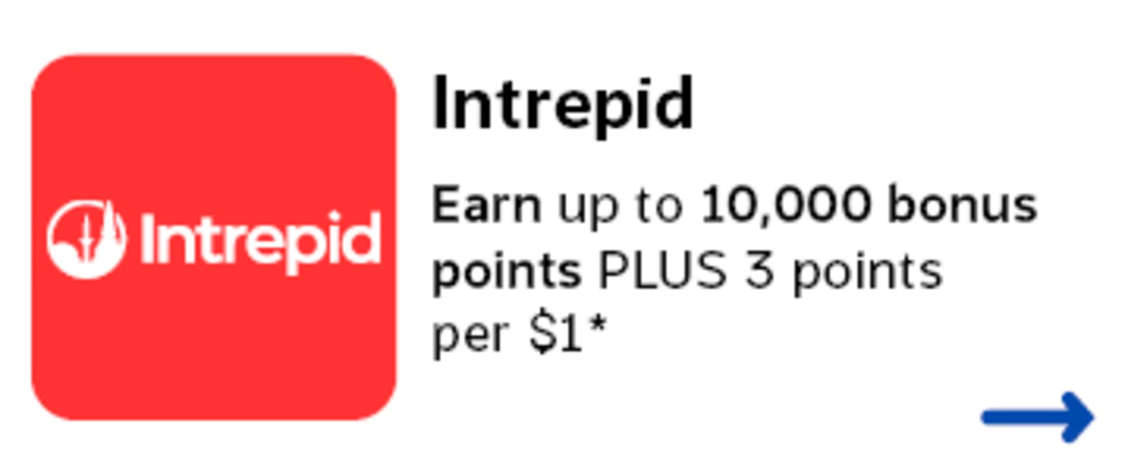 Intrepid: Earn up to 10,000 bonus points plus 3 points per dollar