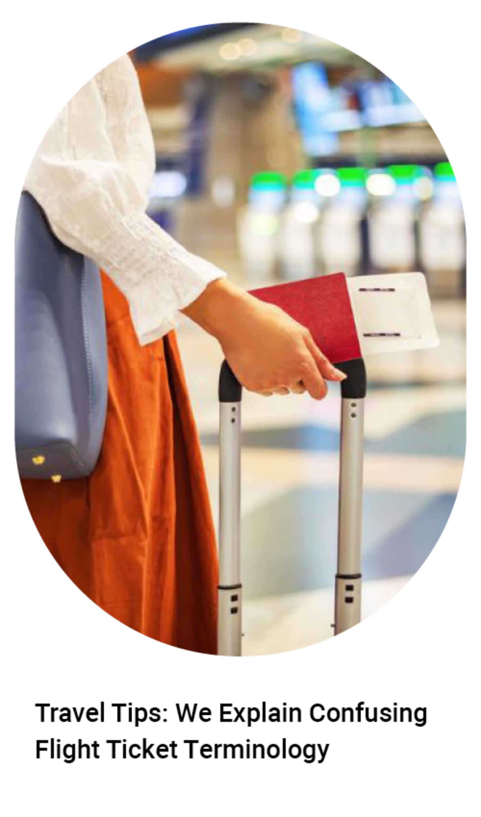 Closeup of a womans arm holding a passport and rolling luggage - Travel tips: We explain confusing flight ticket terminology