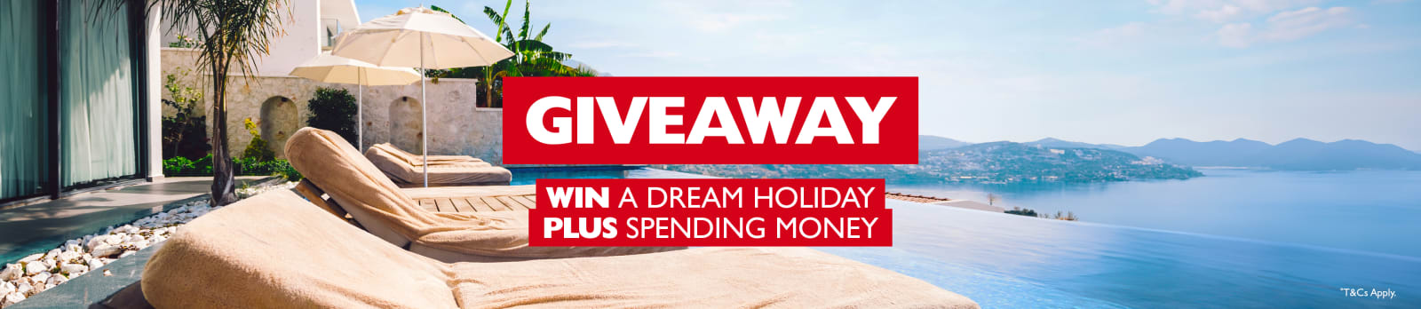 Giveaway. Win a dream holiday plus spending money. *T&C's apply