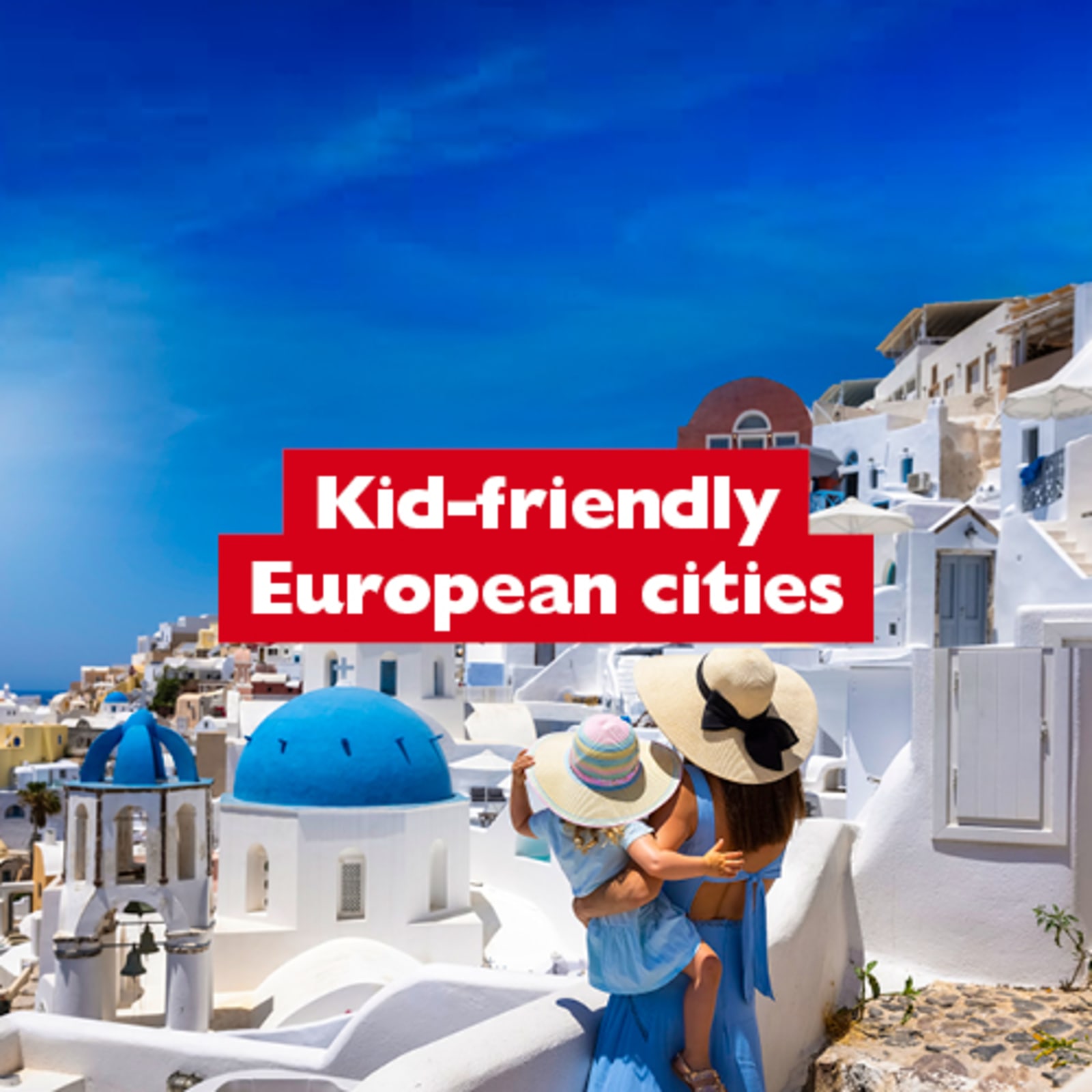 Kid-friendly European cities