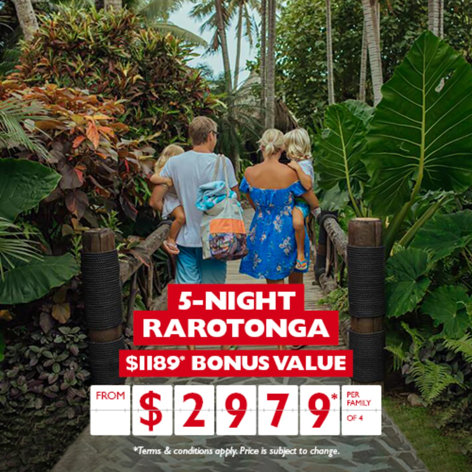 5-night Rarotonga. $1189* bonus value from $2979* per family of 4