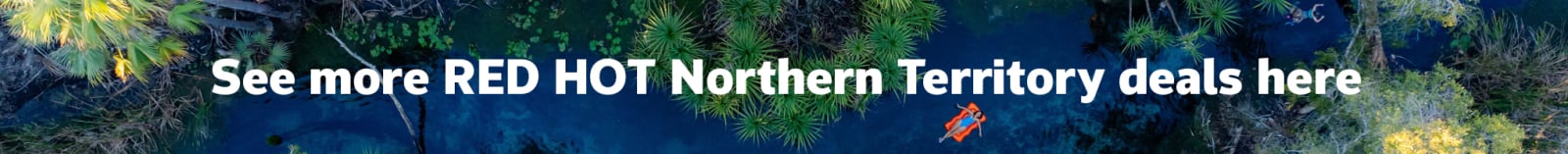 See more red hot Northern Territory deals here