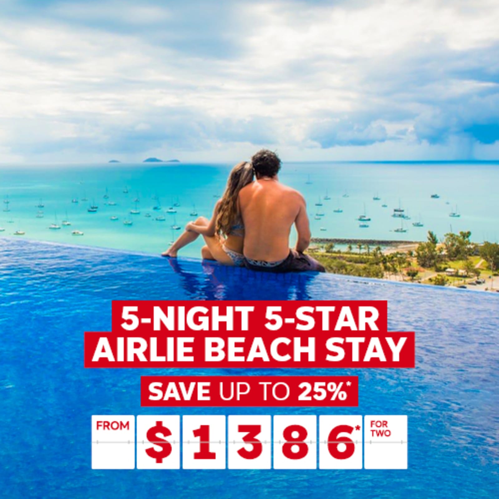5-night 5-star Airlie beach stay | save up to 25%*. From $1,386* for two | Couple sitting on the edge of an infinity pool looking out at the ocean