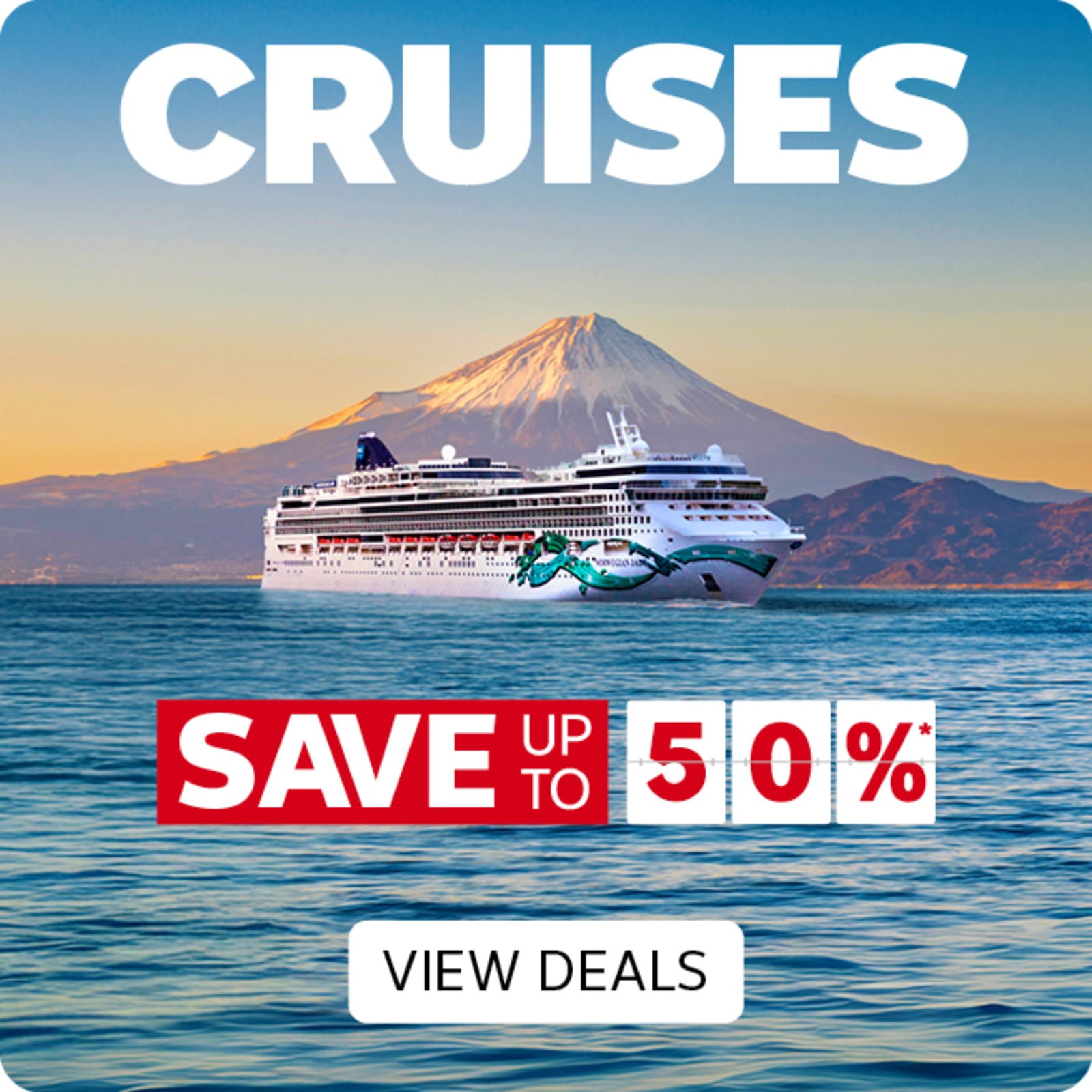 Cruises. Save up to 50%*