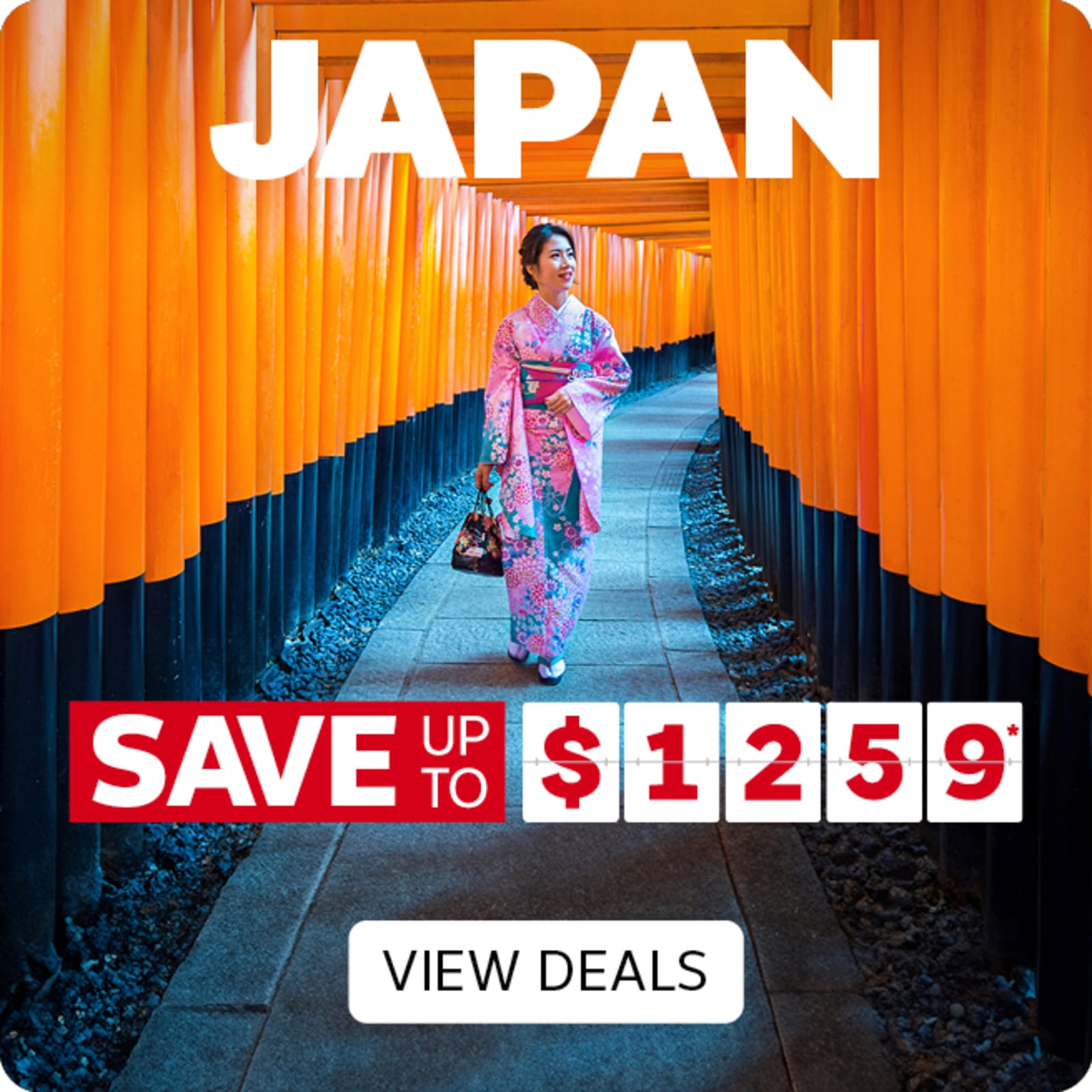 Japan Save up to $1259*. View deals