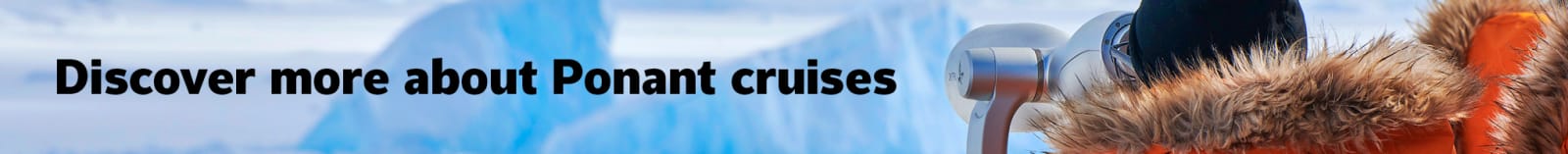 Discover more about Ponant cruises