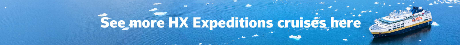 See more HX Expeditions cruises here