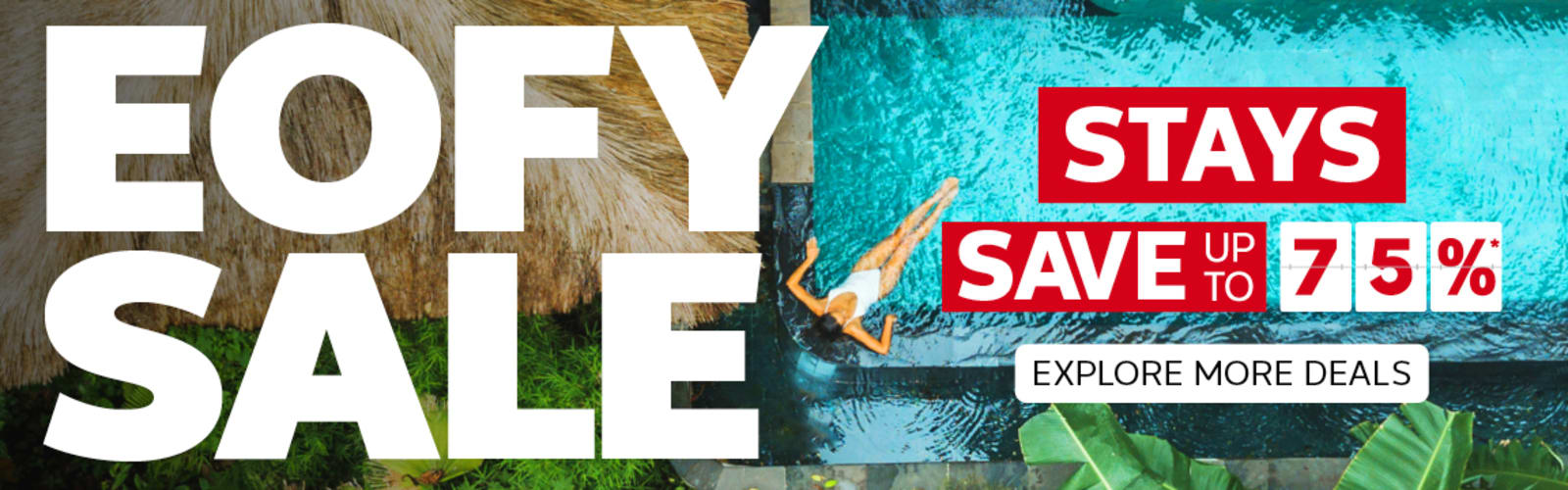 EOFY Sale | stays - save up to 75%* - Explore more deals