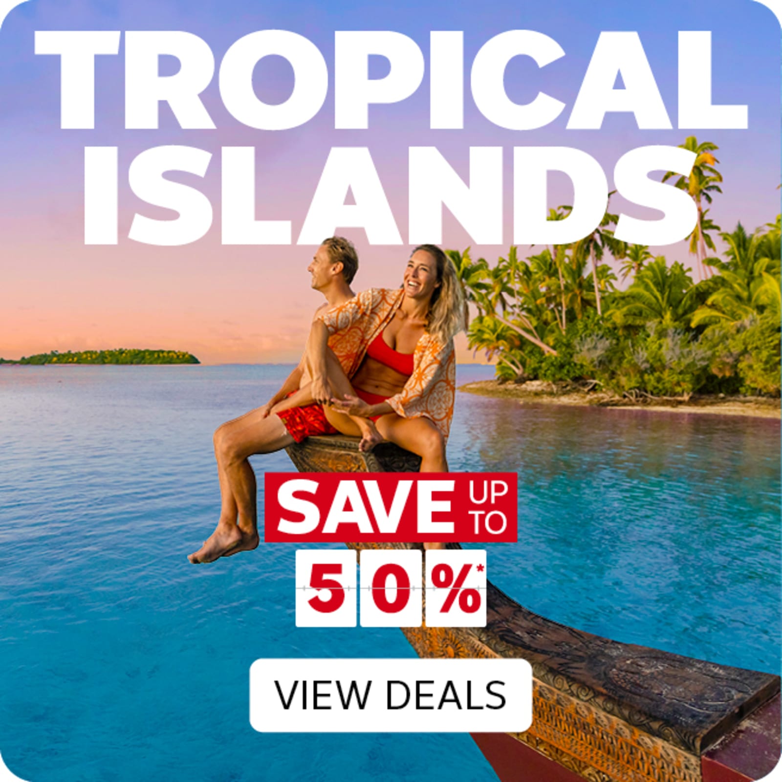 Tropical Islands | save up to 50%* - view deals. Couple sitting on the bow of a rowboat at sunset