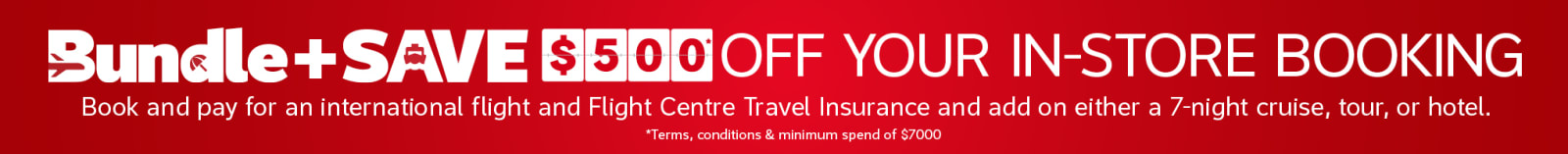 Bundle & save $500* off your in-store booking