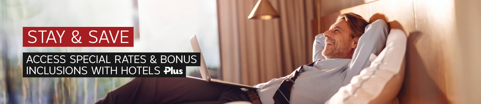 Stay & save. Access special rates & bonus inclusions with Hotels Plus