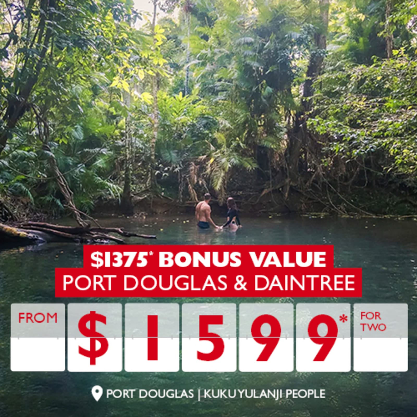 $1,375* bonus value - Port Douglas & Daintree from $1,599* for two. Wide shot of couple in a forest pond