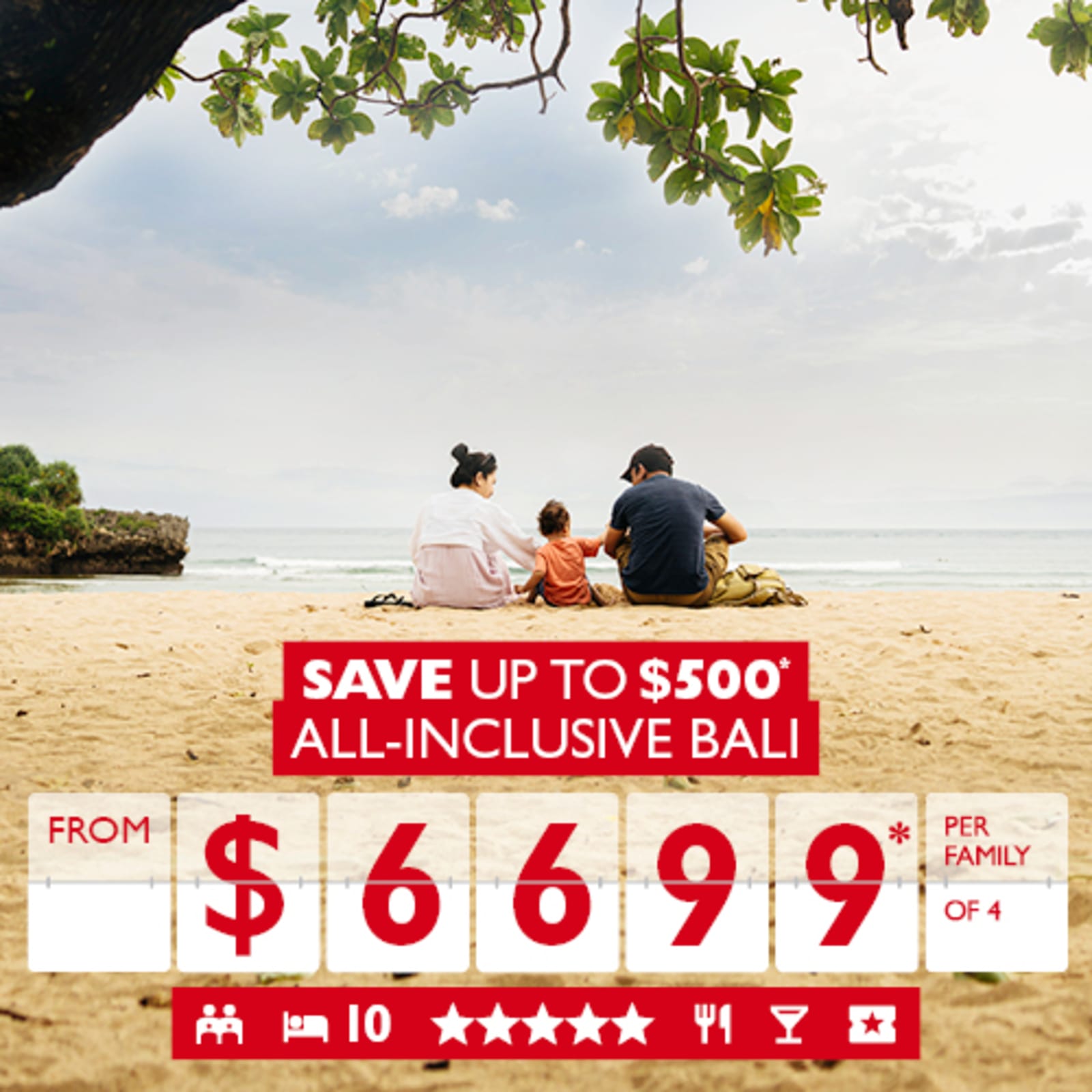 Save up to $500* All-inclusive Bali from $6699* per family of 4