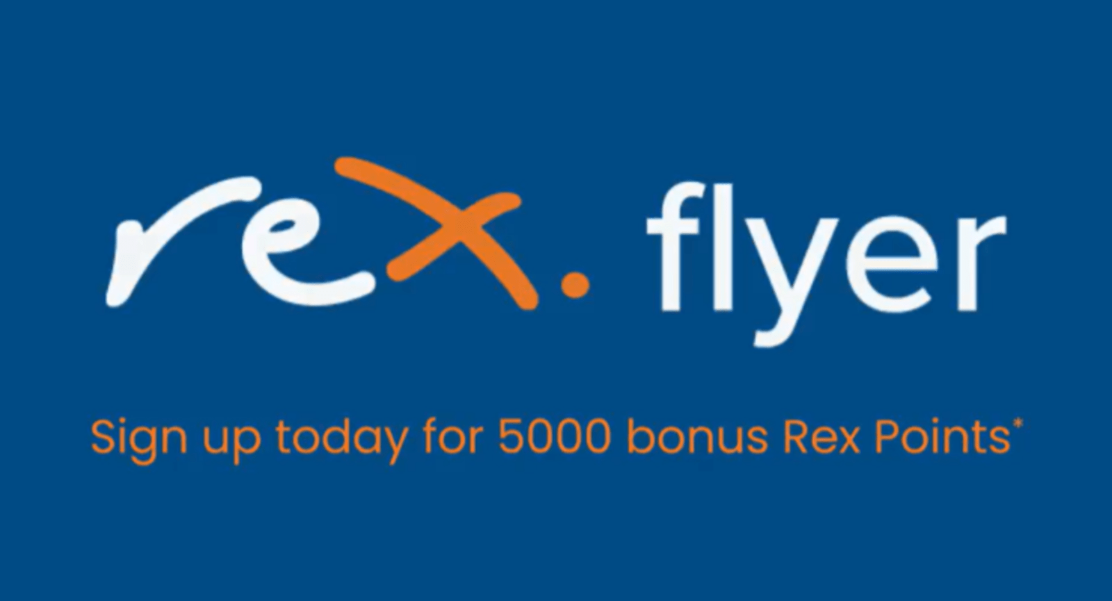 Rex flyer. Sing up today for 5000 bonus Rex points*