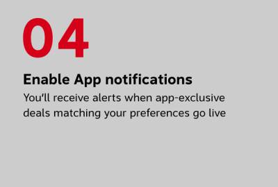 Enable App notifications You’ll receive alerts when app-exclusive deals matching your preferences go live