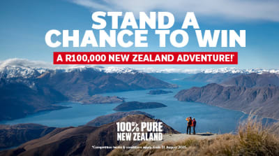 Stand a chance to win a R100,000 NEW ZEALAND ADVENTURE!