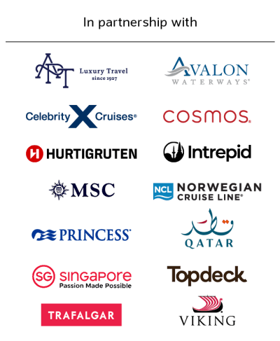 In partnership with | APT Luxury Travel, Avalon Waterways, Celebrity Cruises, Cosmos, Hurtigruten, Intrepid, MSC, Norwegian Cruise Line, Princess, Qatar, Singapore - Passion Made Possible, Topdeck, Trafalgar, Viking