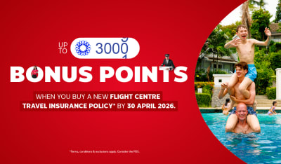 Up to 3000* bonus points | When you buy a new Flight Centre Travel Insurance policy* by 30 April 2026 | *Terms & conditions apply. Consider the PDS.