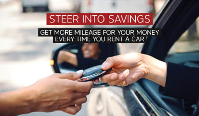 Steer into savings. Get more mileage for your money every time you rent a car