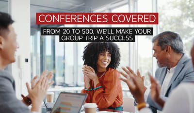 Conferences covered. From 20 to 500, we'll make your group trip a success