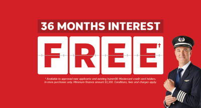 36 Months Interest Free* - *Available to approved new applicants and existing humm90 Mastercard credit card holders. In-store purchases only. Minimum finance amount $1,100. Conditions, fees and charges apply.