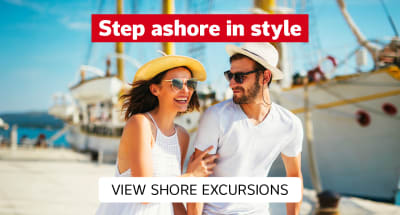 Step ashore in style - view shore excursions