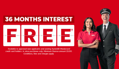 36 months interest free* | *Available to approved new applicant and existing humm90 Mastercard credit card holders. In store purchases only. Minimum finance amount $1100. Conditions, fees and charges apply.
