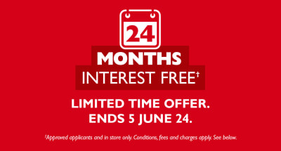24 months interest free* limited time offer. Ends 5th June 2024. Approved applicants and in story only. Conditions, fees and charges apply. See below