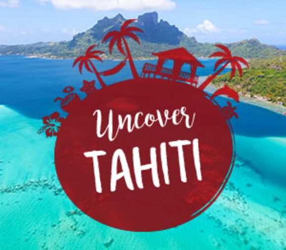 Uncover Tahiti