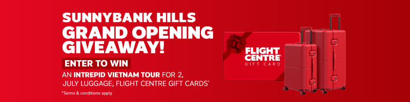 Sunnybank Hills Grand opening giveaway! | Enter to win an Intrepid Vietnam tour for 2, July luggage, Flight Centre Gift Cards* *Terms & Conditions apply