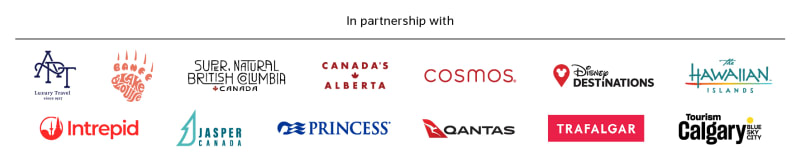 In partnership with | APT Luxury Travel, Banff & Lake Louise, Super Natural British Columbia, Canada's Alberta, Cosmos, Disney Destinations, The Hawaiian Islands, Intrepid, Jasper Canada, Princess, Qantas, Trafalgar, Tourism Calgary