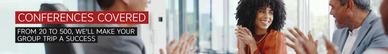 Conferences covered. From 20 to 500, we'll make your group trip a success