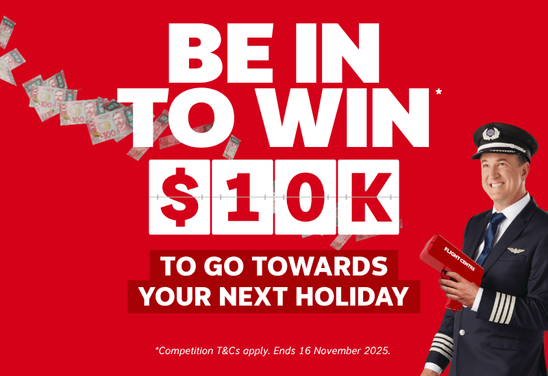 Be in to win $10K* towards your next holiday