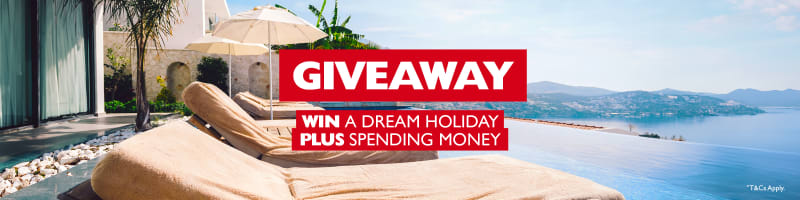 Giveaway. Win a dream holiday plus spending money. *T&C's apply