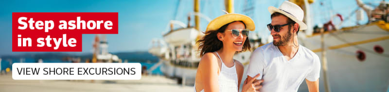 Step ashore in style - view shore excursions