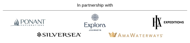 In partnership with | Ponant Explorations, HX Expeditions, Silversea, Explora Journeys, AMA Waterways