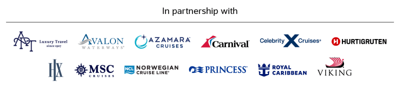 In partnership with | APT Luxury Travel, Avalon Waterways, Azamara Cruises, Carnival, Celebrity Cruises, Hurtigruten, HX, MSC Cruises, Norwegian Cruise Line, Princess, Royal Caribbean, Viking