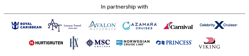 In partnership with | Royal Caribbean, APT Luxury Travel, Avalon Waterways, Azamara Cruises, Carnival, Celebrity Cruises, Hurtigruten, HX, MSC Cruises, Norwegian Cruise Line, Princess, Viking