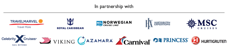 In partnership with | Travelmarvel, Royal Caribbean, Norwegian Cruise Line, Hurtigruten Expedition, MSC Cruises, Celebrity Cruises, Viking, Azamara, Carnival, Hurtigruten, Princess