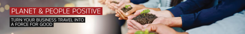 Planet & people positive. Turn your business travel into a force for good